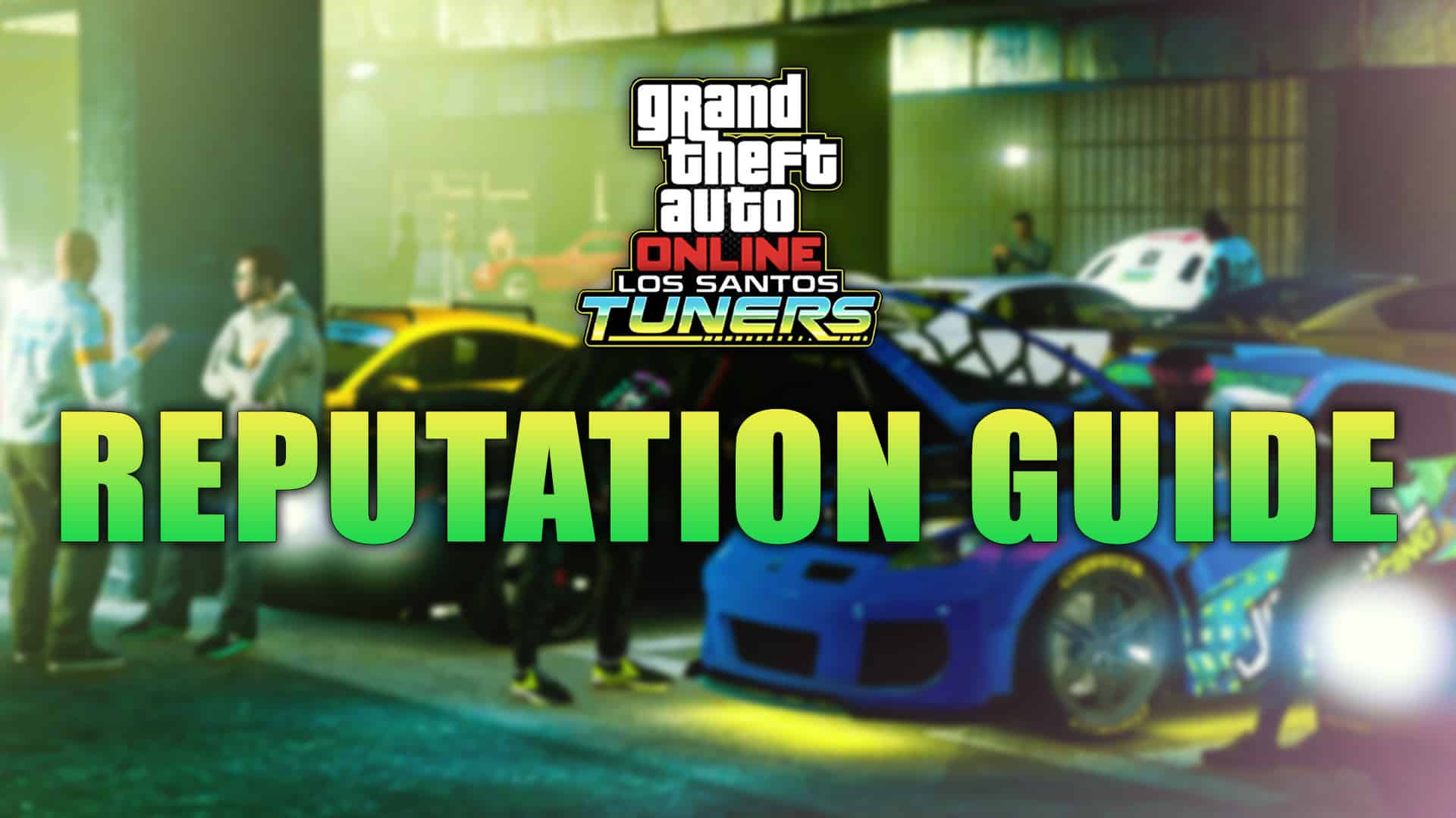 Los Santos Tuners Reputation Guide