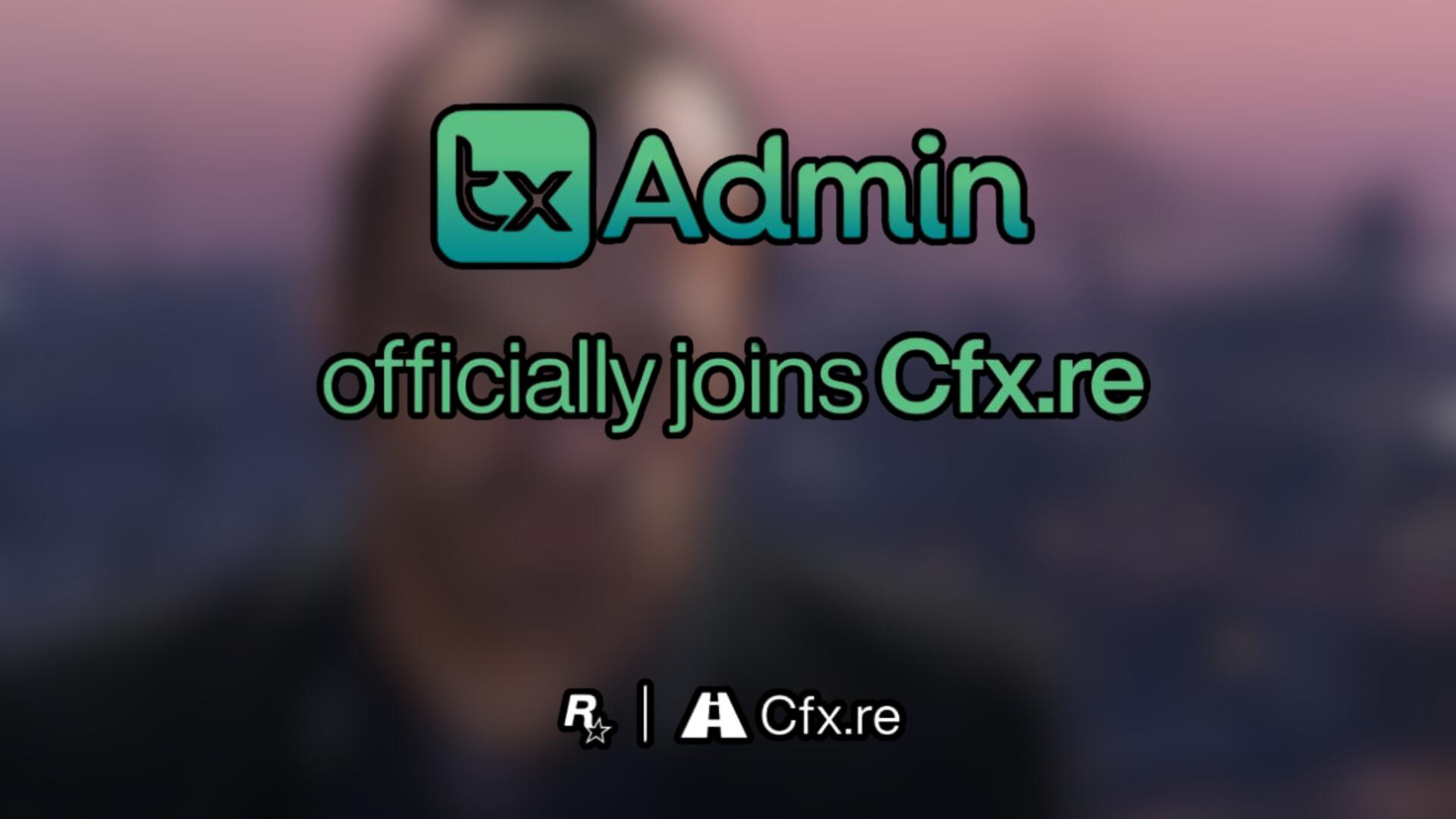 This union represents a natural evolution in the relationship between txAdmin and Cfx.re.